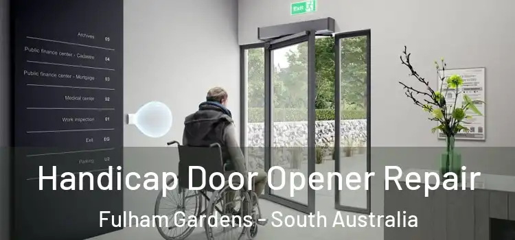 Handicap Door Opener Repair Fulham Gardens - South Australia