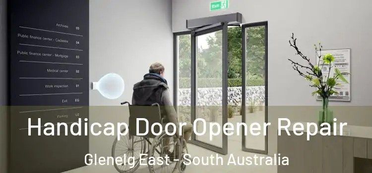 Handicap Door Opener Repair Glenelg East - South Australia
