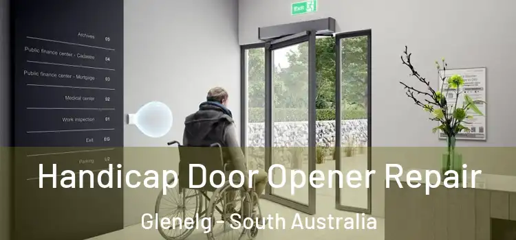 Handicap Door Opener Repair Glenelg - South Australia