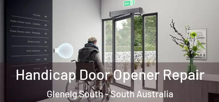 Handicap Door Opener Repair Glenelg South - South Australia