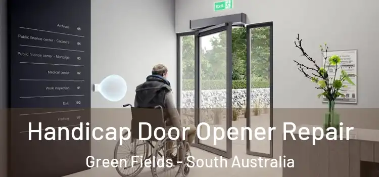 Handicap Door Opener Repair Green Fields - South Australia