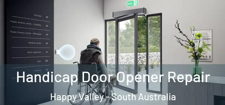 Handicap Door Opener Repair Happy Valley - South Australia