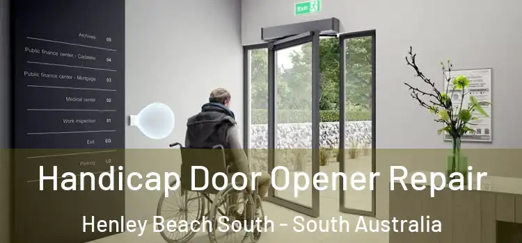 Handicap Door Opener Repair Henley Beach South - South Australia