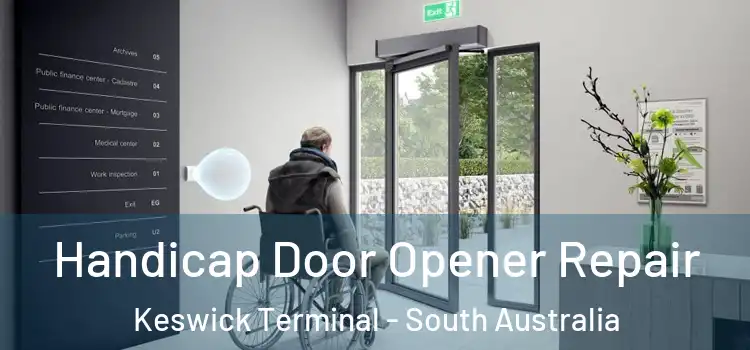 Handicap Door Opener Repair Keswick Terminal - South Australia