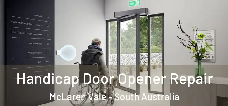 Handicap Door Opener Repair McLaren Vale - South Australia