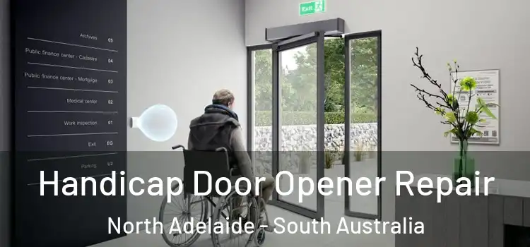 Handicap Door Opener Repair North Adelaide - South Australia