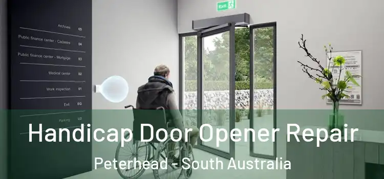 Handicap Door Opener Repair Peterhead - South Australia