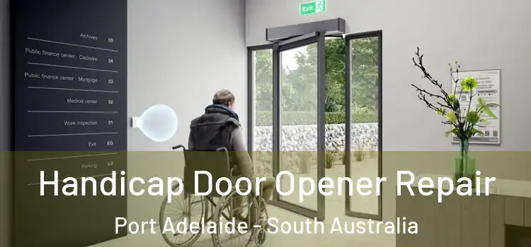 Handicap Door Opener Repair Port Adelaide - South Australia