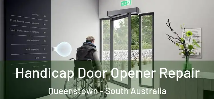 Handicap Door Opener Repair Queenstown - South Australia