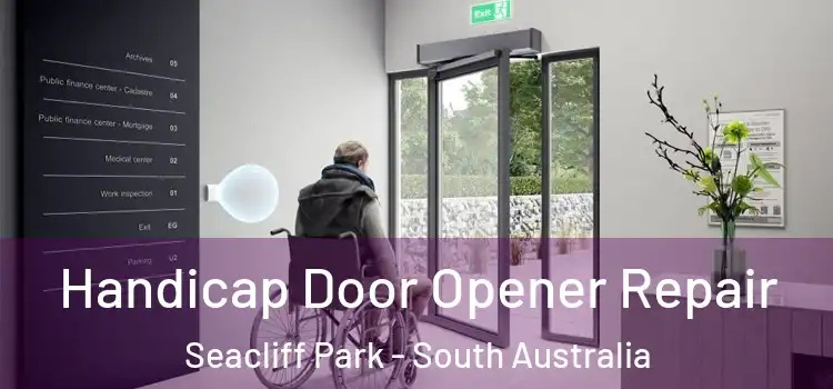 Handicap Door Opener Repair Seacliff Park - South Australia