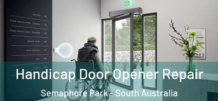 Handicap Door Opener Repair Semaphore Park - South Australia