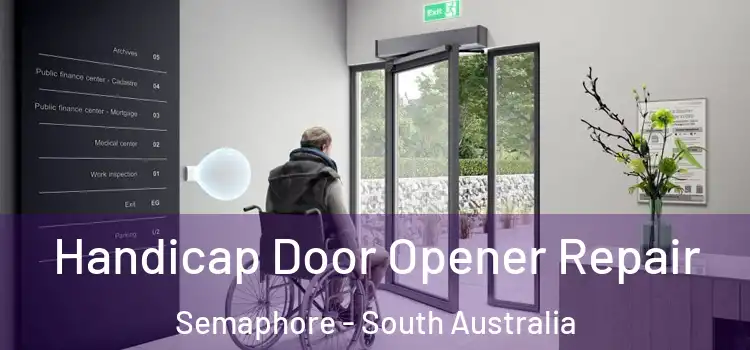 Handicap Door Opener Repair Semaphore - South Australia