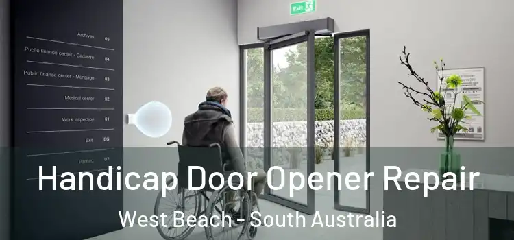 Handicap Door Opener Repair West Beach - South Australia
