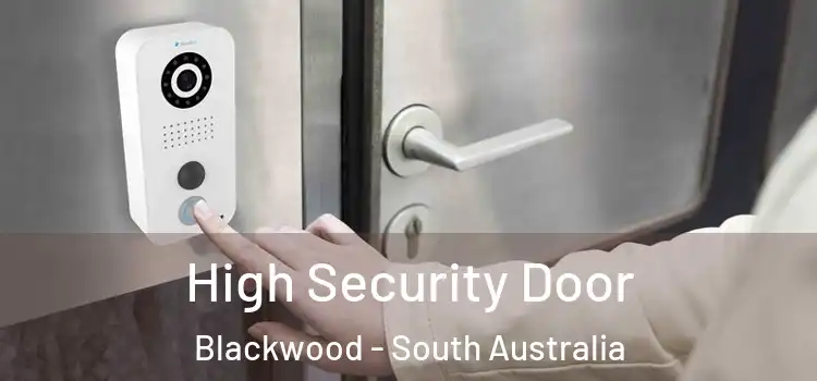 High Security Door Blackwood - South Australia