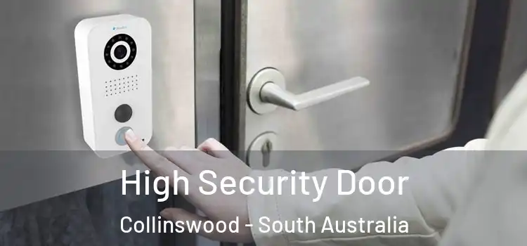 High Security Door Collinswood - South Australia