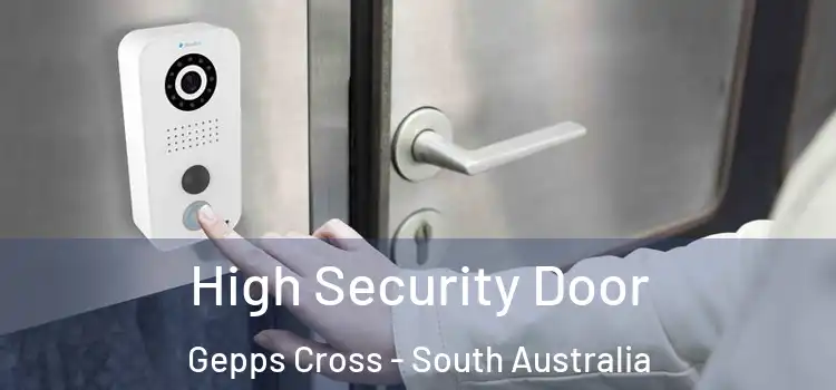 High Security Door Gepps Cross - South Australia