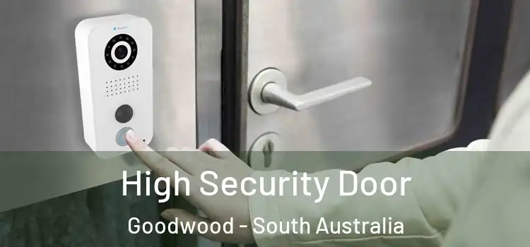 High Security Door Goodwood - South Australia