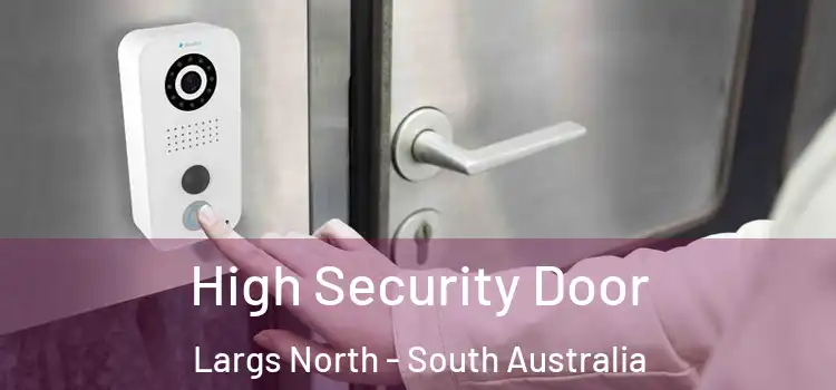 High Security Door Largs North - South Australia