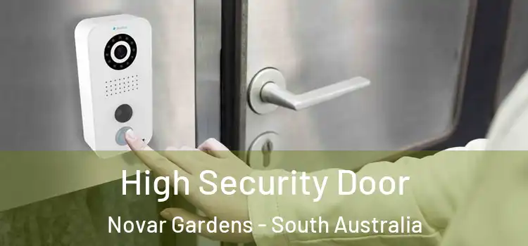 High Security Door Novar Gardens - South Australia
