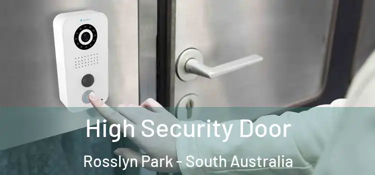 High Security Door Rosslyn Park - South Australia