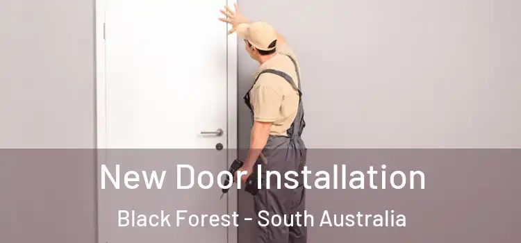 New Door Installation Black Forest - South Australia
