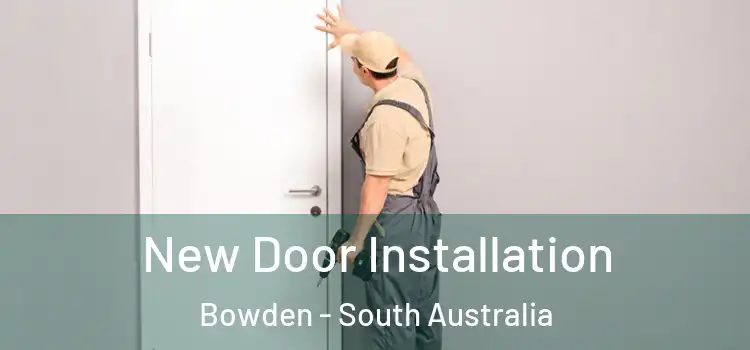 New Door Installation Bowden - South Australia