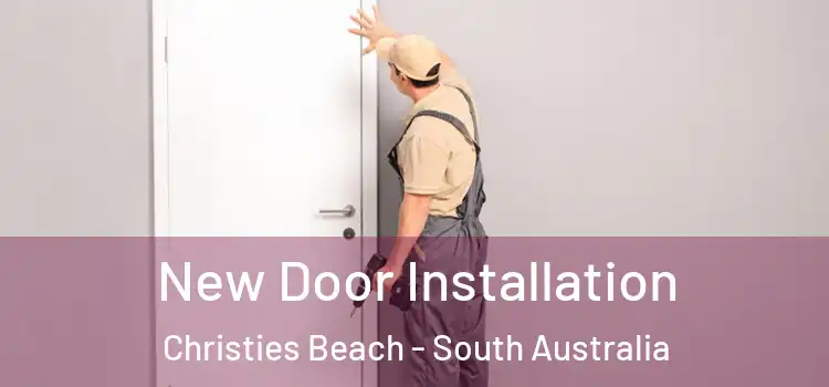 New Door Installation Christies Beach - South Australia