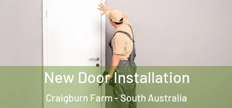 New Door Installation Craigburn Farm - South Australia
