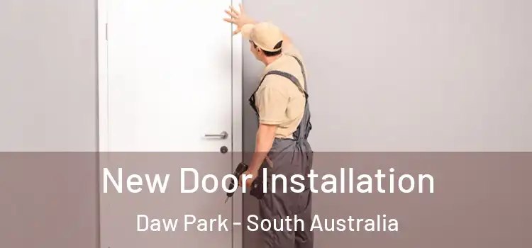 New Door Installation Daw Park - South Australia