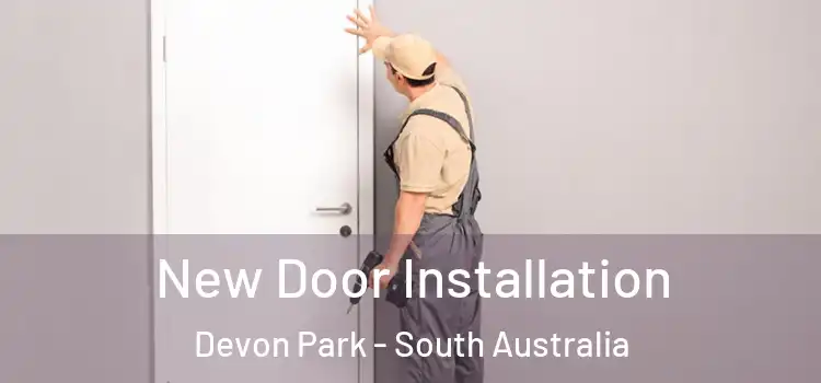 New Door Installation Devon Park - South Australia