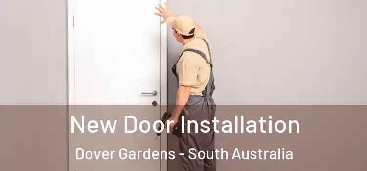 New Door Installation Dover Gardens - South Australia