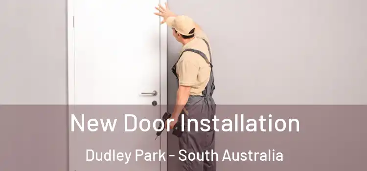 New Door Installation Dudley Park - South Australia