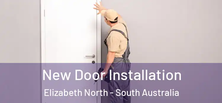 New Door Installation Elizabeth North - South Australia