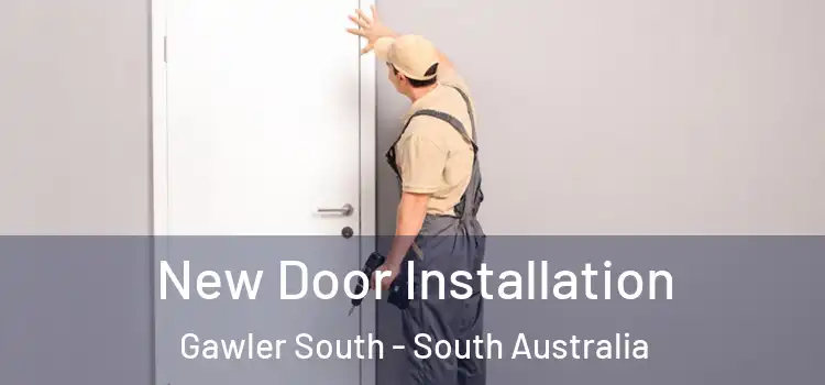 New Door Installation Gawler South - South Australia