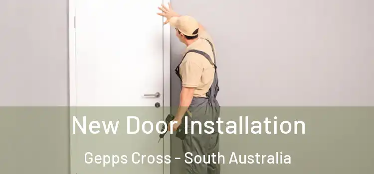 New Door Installation Gepps Cross - South Australia
