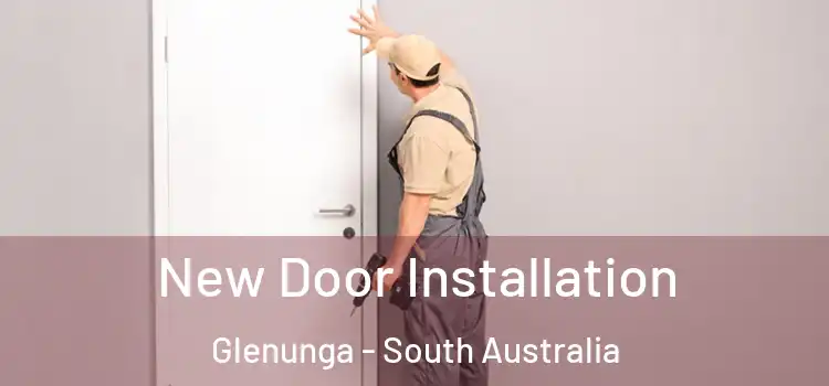 New Door Installation Glenunga - South Australia