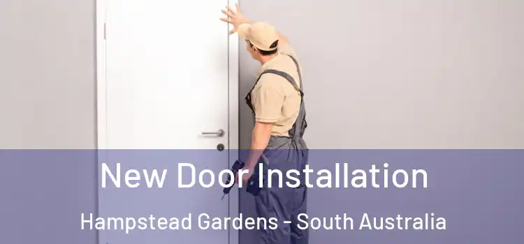 New Door Installation Hampstead Gardens - South Australia