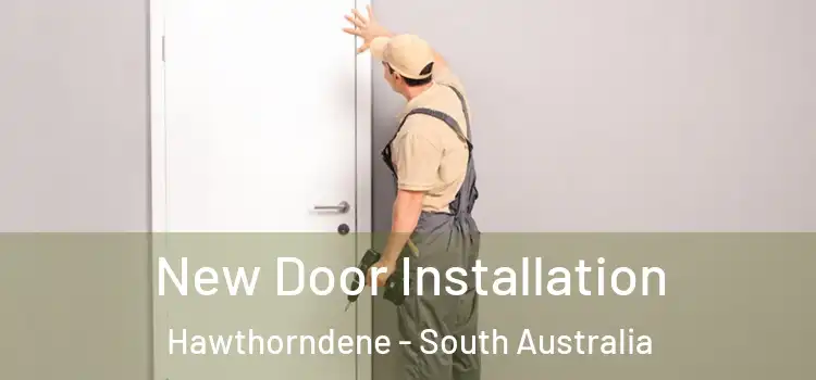 New Door Installation Hawthorndene - South Australia