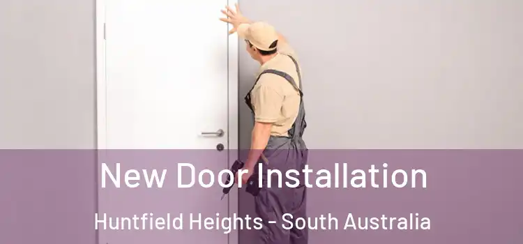 New Door Installation Huntfield Heights - South Australia