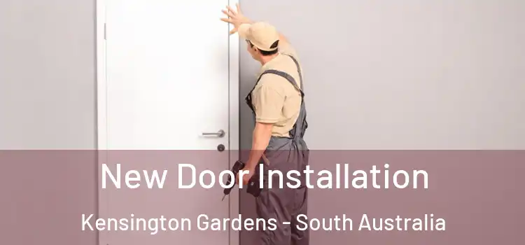 New Door Installation Kensington Gardens - South Australia