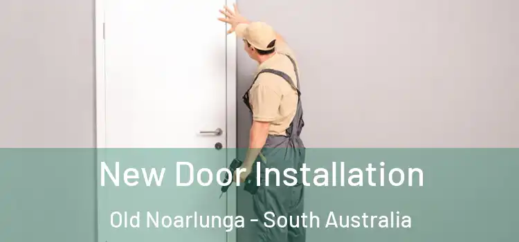 New Door Installation Old Noarlunga - South Australia