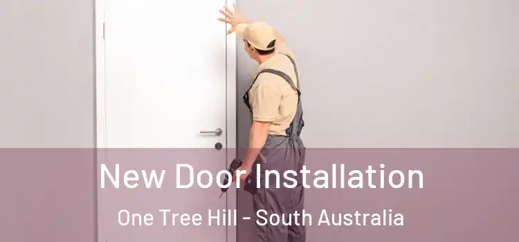 New Door Installation One Tree Hill - South Australia