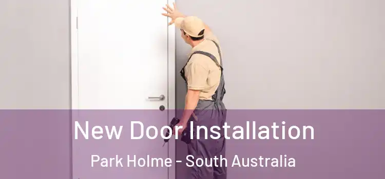 New Door Installation Park Holme - South Australia