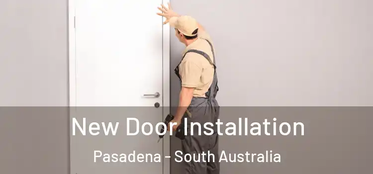 New Door Installation Pasadena - South Australia