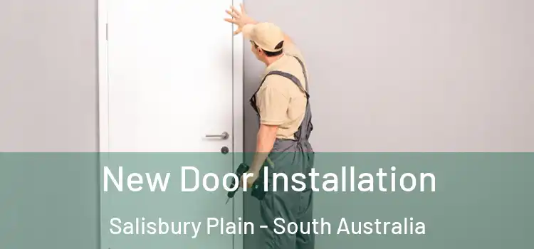 New Door Installation Salisbury Plain - South Australia