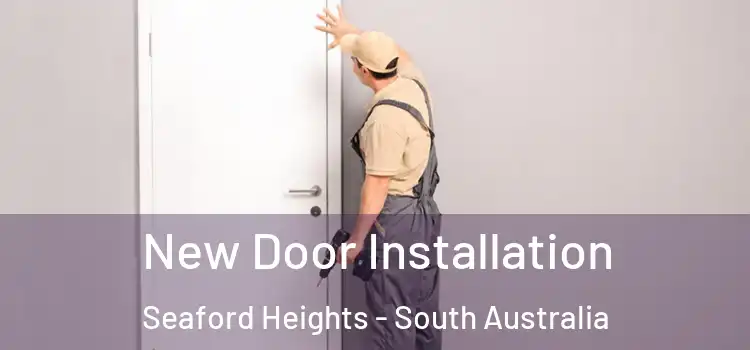 New Door Installation Seaford Heights - South Australia