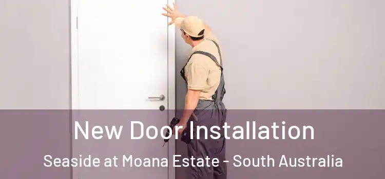New Door Installation Seaside at Moana Estate - South Australia