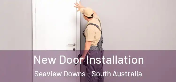 New Door Installation Seaview Downs - South Australia