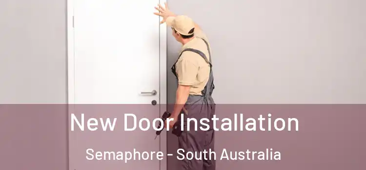 New Door Installation Semaphore - South Australia