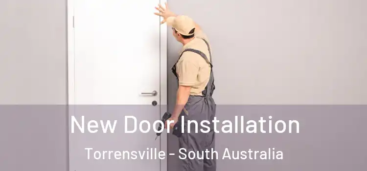 New Door Installation Torrensville - South Australia